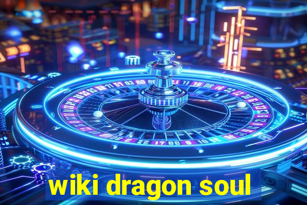 wiki dragon soul